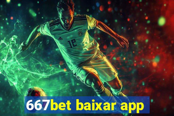 667bet baixar app